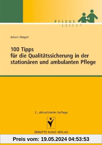 100 Tipps für die Qualitätssicherung in der stationären und ambulanten Pflege: Pflege Leicht